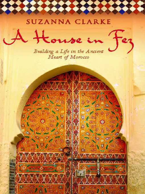 Title details for A House in Fez by Suzanna Clarke - Available
